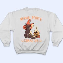 Funny Cat Halloween Normal People Scare Me & Hoodies T Shirt - Dream Art Europa