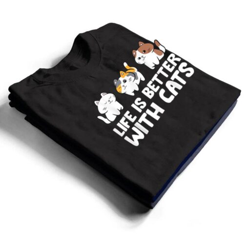 Funny Cat Lover Cute Kittens Life Is Better With Cats T Shirt