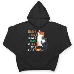 Funny Cat Lover Sorry I can't I have plans with my Cat T Shirt - Dream Art Europa