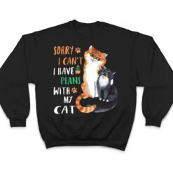 Funny Cat Lover Sorry I can't I have plans with my Cat T Shirt - Dream Art Europa