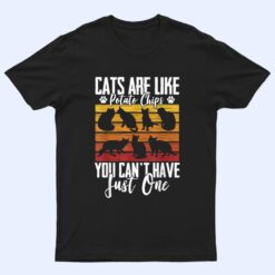 Funny Cat Owners Cat Lovers Cats Are Like Potato Chips T Shirt