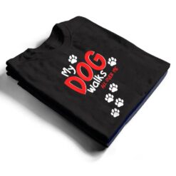 Funny Cute My Dog Walks All Over Me T Shirt - Dream Art Europa