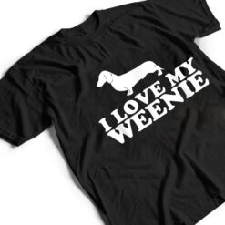 Funny Dachshund Dog I Love My Weenie T Shirt - Dream Art Europa