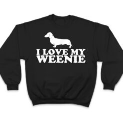 Funny Dachshund Dog I Love My Weenie T Shirt - Dream Art Europa