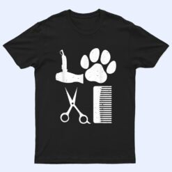 Funny Dog Groomer Design Pet Grooming Lovers T Shirt