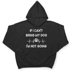 Funny Dog Lovers If I Can't Bring My Dog I'm Not Going Men T Shirt - Dream Art Europa