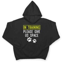 Funny Dog Trainer In Training Please Give Us Space T Shirt - Dream Art Europa