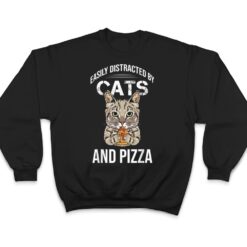 Funny Easily Distracted By Cats And Pizza Lovers Cat Lovers T Shirt - Dream Art Europa