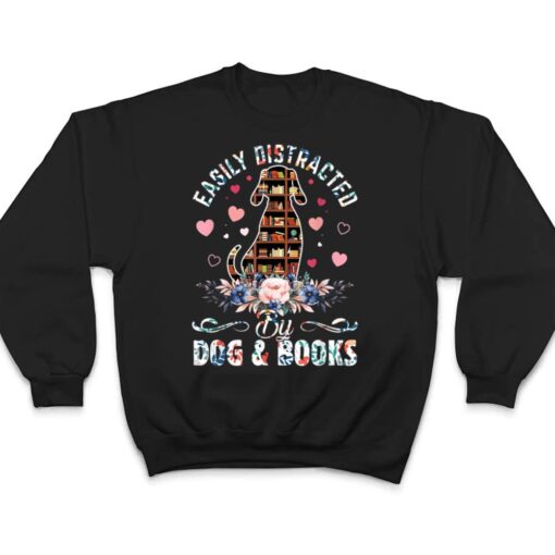 Funny Easily Distracted By Dogs & Books Floral Book Reader T Shirt