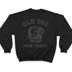 Funny Getting Older - Old Dog New Tricks T Shirt - Dream Art Europa