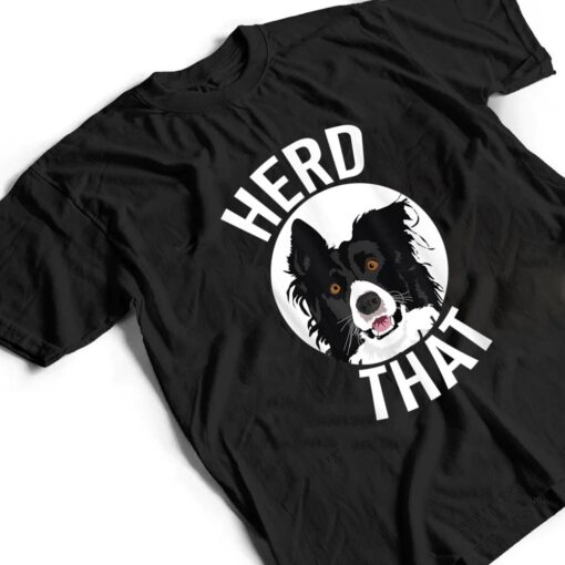 Funny Herd That Border Collie Animal Lover Dog T Shirt