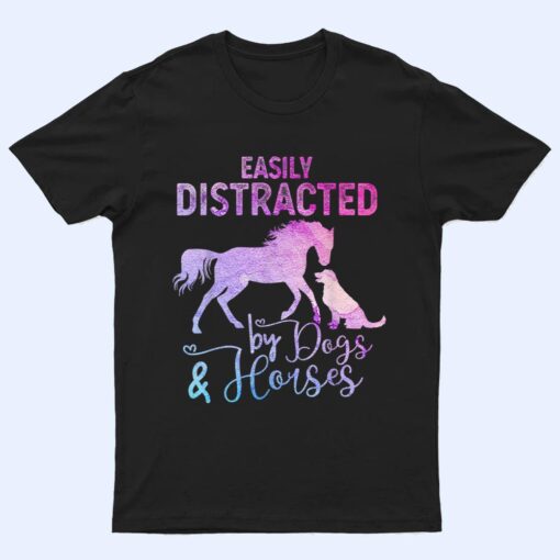 Funny Horse Women Girls Easily Distracted By Dogs & Horses T Shirt