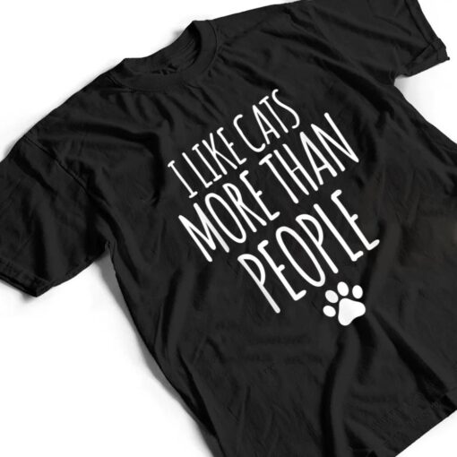 Funny I Like Cats More Than People T-Outfits For Cats Lover T Shirt