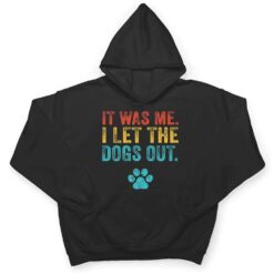 Funny It Was Me I Let The Dogs Out Vintage Retro Dog Lover T Shirt - Dream Art Europa