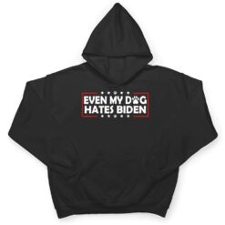 Funny Joe Biden Even My Dog Hates Biden T Shirt - Dream Art Europa