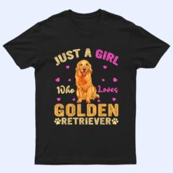 Funny Just A Girl Who Loves Golden Retriever Dog Lover Owner T Shirt