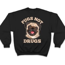 Funny Pugs Not Drugs For Pug Dog Owner T Shirt - Dream Art Europa