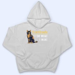 Funny Tortitude Cat I Do What I Want Cat Kitty T Shirt - Dream Art Europa