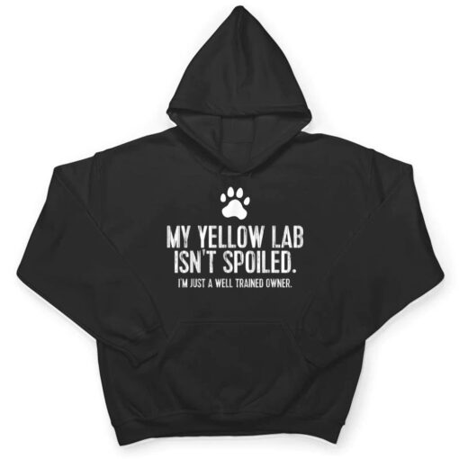 Funny Yellow Lab Dog  My Yellow Lab Isn't Spoiled T Shirt