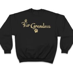 Fur Grandma Funny Dog or Cat Lover Owner Gift T Shirt - Dream Art Europa