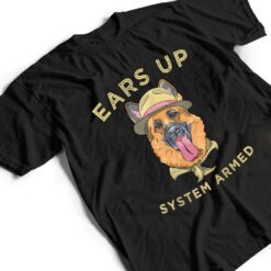 German Shepherd Dog Lover Ears Up System Armed T Shirt - Dream Art Europa