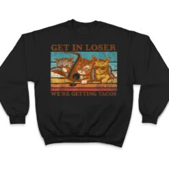 Get in Loser- We're Getting Tacos Retro Vintage Cat Lovers T Shirt - Dream Art Europa