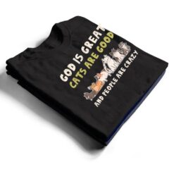 God Is Great Cats Are Good People Are Crazy T Shirt - Dream Art Europa