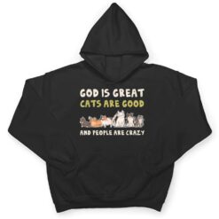 God Is Great Cats Are Good People Are Crazy T Shirt - Dream Art Europa