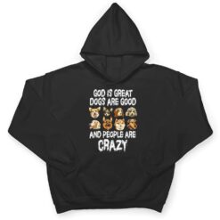 God Is Great Dogs Are Good People Are Crazy Ver 2 T Shirt - Dream Art Europa