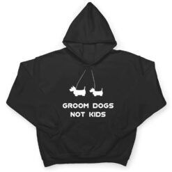 Groom Dogs Not Kids Ver 1 T Shirt - Dream Art Europa