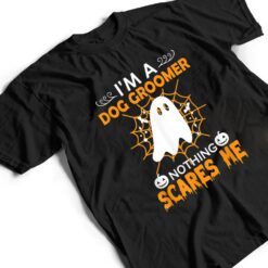 Halloween - I'm a dog groomer nothing scares me t T Shirt - Dream Art Europa