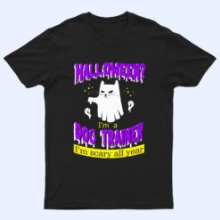 Halloween I'm a Dog Trainer I'm Scary All Year T Shirt