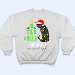 Halloween Is This Jolly Enough Noel Cat Merry Christmas T Shirt - Dream Art Europa