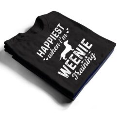 Happiest when I'm WEENIE Training Dog DadMom T Shirt - Dream Art Europa