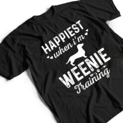 Happiest when I'm WEENIE Training Dog DadMom T Shirt - Dream Art Europa