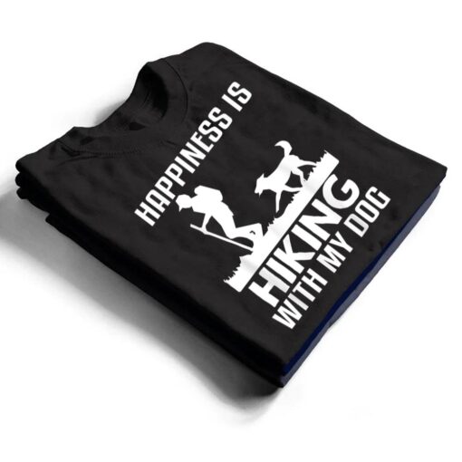 Happiness Is Hiking With My Dog Funny T Shirt