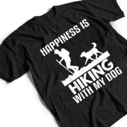 Happiness Is Hiking With My Dog Funny T Shirt - Dream Art Europa