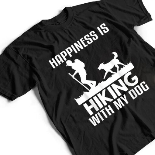 Happiness Is Hiking With My Dog Funny T Shirt