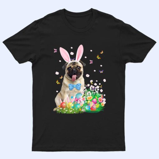 Happy Easter Cute Bunny Dog Pug Eggs Basket Funny Gifts T Shirt