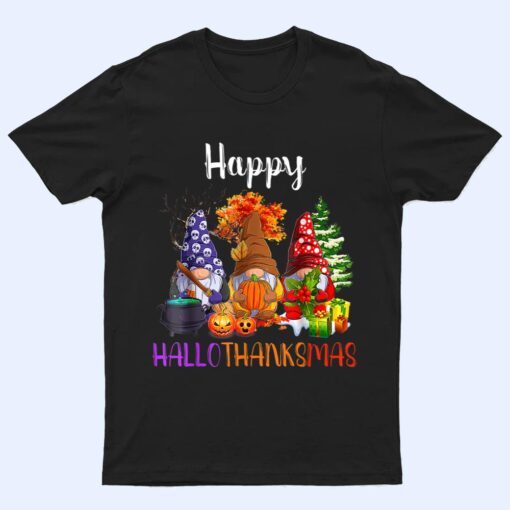 Happy Hallothanksmas Gnomes Halloween Thanksgiving Christmas T Shirt