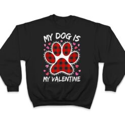 Happy Valentine's Day Dog is my valentine T Shirt - Dream Art Europa