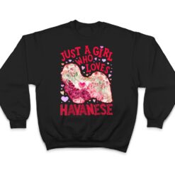 Havanese Just A Girl Who Loves Dog Flower Women Floral Ver 1 T Shirt - Dream Art Europa