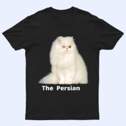 He Persian Cat One Of He Most Popular Cats In He USA T Shirt