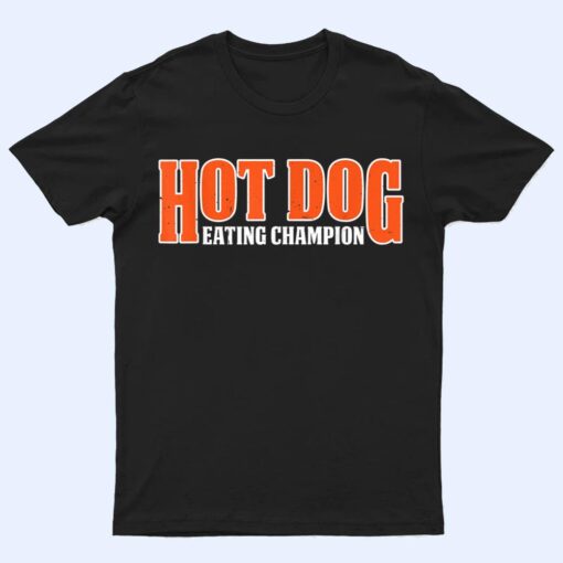 Hot Dog Eating Champion Ver 1 T Shirt