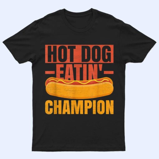 Hot Dog Quote For A Hotdog Eating Contest Winner T Shirt