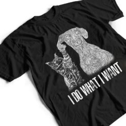 I-Do-What I-Want Cat With-Dog Hand Drawn-Portrait T Shirt - Dream Art Europa