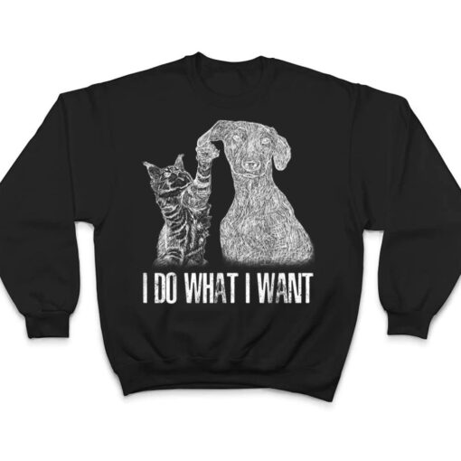 I-Do-What I-Want Cat With-Dog Hand Drawn-Portrait T Shirt