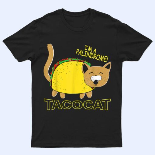 I Am A Palindrome Tacocat Funny Cinco De Meow Cat Lover T Shirt