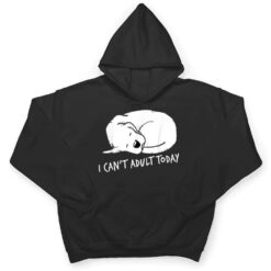 I Can't Adult Today Dog Lovers Unisex T Shirt - Dream Art Europa