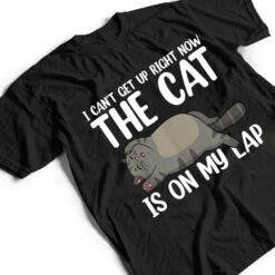 I Canu2019t Get Up Right Now The Cat Is On My Lap Cat T Shirt - Dream Art Europa